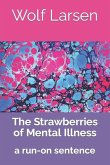 The Strawberries of Mental Illness: a run-on sentence