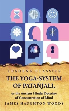 The Yoga-System of Patañjali - James Haughton Woods