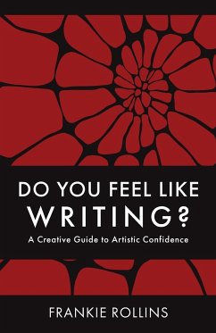 Do You Feel Like Writing? A Creative Guide to Artistic Confidence - Rollins, Frankie