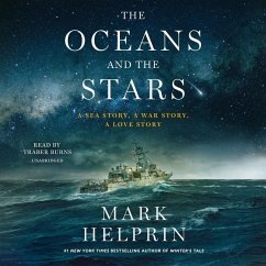 The Oceans and the Stars: A Sea Story, a War Story, a Love Story; The Seven Battles and Mutiny of Athena, Patrol Coastal Ship 15 - Helprin, Mark