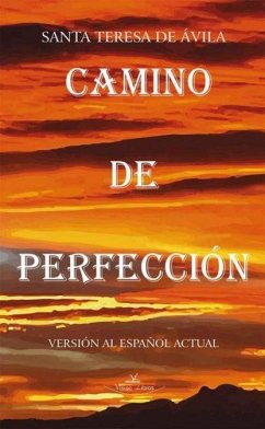 Camino de perfección : versión al español actual - Teresa de Jesús, Santa