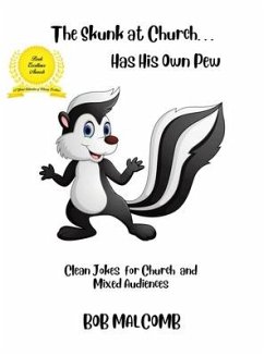 The Skunk at Church . . . Has His Own Pew - Malcomb, Bob