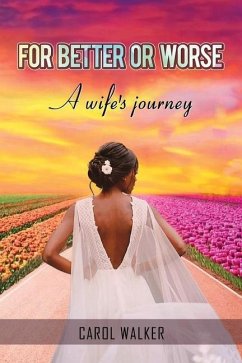 For Better or Worse: A Wife's Journey - Walker, Carol