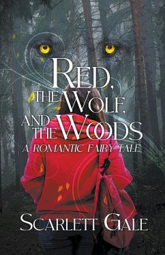 Red, the Wolf, and the Woods - Gale, Scarlett