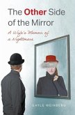 The Other Side of the Mirror: A Wife's Memoir of a Nightmare