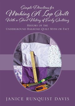 Simple Directions for Making A Lap Quilt With a Short History of Early Quilting - Davis, Janice Runquist