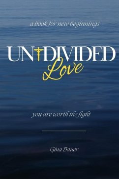 Undivided Love - Bauer, Gina
