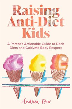 Raising Anti-Diet Kids - Dow, Andrea K