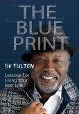 The Blueprint: Lessons for Living Your Best Life