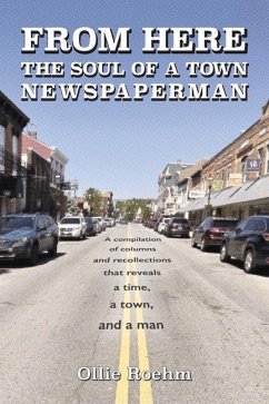 From Here: The Soul of a Town Newspaperman - Roehm, Ollie