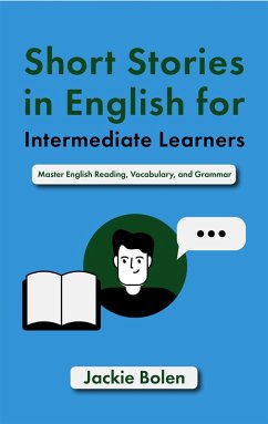 Cover Short Stories in English for Intermediate Learners: Master English Reading, Vocabulary, and Grammar (eBook, ePUB)