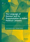 The Language of Humour and Its Transmutation in Indian Political Cartoons (eBook, PDF)