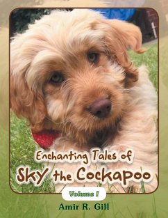 Enchanting Tales of Sky the Cockapoo - Gill, Amir R.