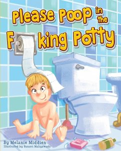 Please Poop in the Fucking Potty - Middien, Melanie