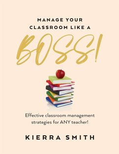 Manage your Classroom like a BOSS! - Smith, Kierra