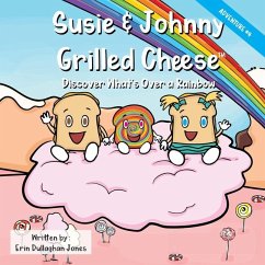 Susie & Johnny Grilled Cheese Discover What's Over a Rainbow - Dullaghan Jones, Erin