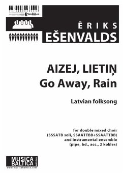 Aizej, Lietin (Rain, Rain, Go Away): For Sssatb Soli, Double Choir, 2 Kokles, Tin Whistle in D, Accordion and Drums, Choral Octavo