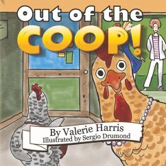 Out of the Coop! - Harris, Valerie