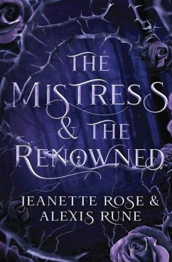 The Mistress & The Renowned - Rune, Alexis; Rose, Jeanette