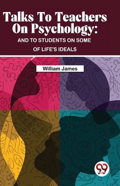 Talks To Teachers On Psychology - James, William
