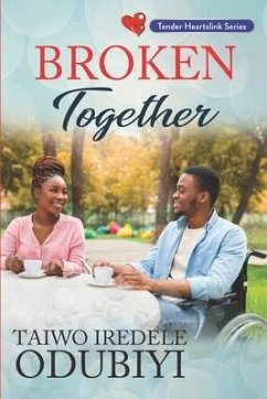 Broken Together - Odubiyi, Taiwo Iredele