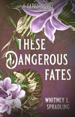 These Dangerous Fates - Spradling, Whitney L