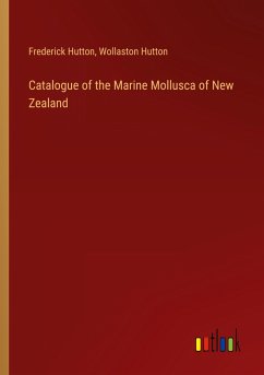 Catalogue of the Marine Mollusca of New Zealand - Hutton, Frederick; Wollaston Hutton