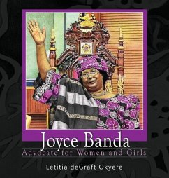Joyce Banda: Advocate for Women and Girls - Degraft Okyere, Letitia