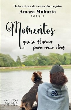 Momentos que se esfuman para crear otros - Muhurta, Amara