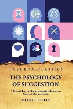 The Psychology of Suggestion - Boris Sidis