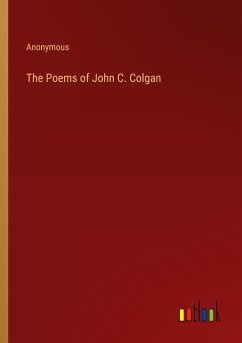 The Poems of John C. Colgan - Anonymous