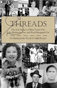 Threads: The Life Stories of Bina Norris Orr, John Robinson Orr, and Pearl Sheppard Orr - Inazu, Nancy