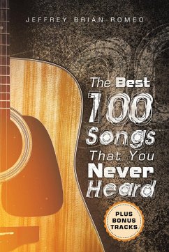 The Best 100 Songs That You Never Heard - Romeo, Jeffrey Brian