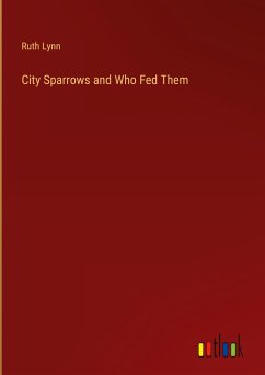 City Sparrows and Who Fed Them - Lynn, Ruth