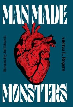 Man Made Monsters - Rogers, Andrea