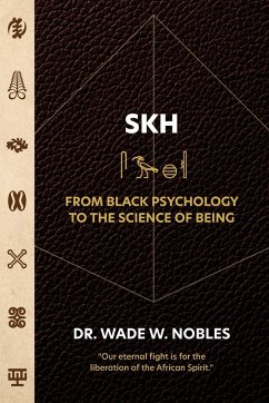 SKH, From Black Psychology to the Science of Being - Nobles, Wade
