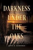 Darkness under the Oaks