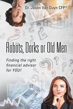 Robots, Dorks or Old Men - Duyn, Jason van