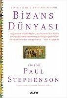 Bizans Dünyasi ;Dünyaya Iz Birakan Uygarliklar Dizisi - Stephenson, Paul