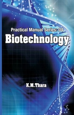 Biotechnology: Practical Manual Series Vol 04 - Thara, K. M.