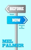 Before Until Now: Poetry and Prose