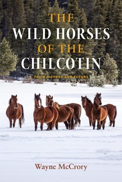 The Wild Horses of the Chilcotin - McCrory, Wayne