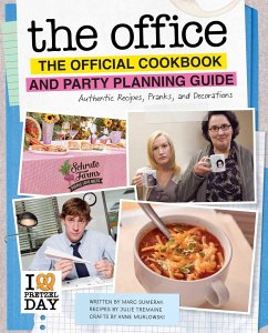 The Office: The Official Cookbook and Party Planning Guide - Tremaine, Julie; Sumerak, Marc; Murlowski, Anne