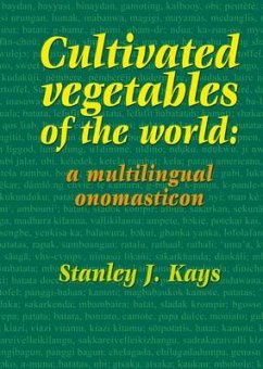 Cultivated Vegetables of the World: A Multilingual Onomasticon - Kays, S. J.