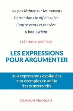 Les expressions pour argumenter - Wattier, Stéphane