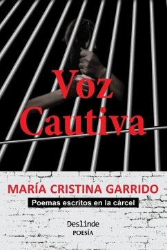 Voz Cautiva: (Poemas escritos en la cárcel) - Garrido, María Cristina