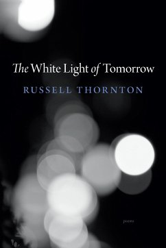 The White Light of Tomorrow - Thornton, Russell