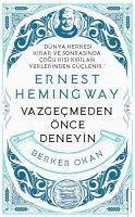 Vazgecmeden Önce Deneyin - Ernest Hemingway Cep Boy - Okan, Berker