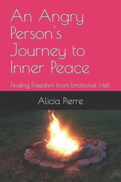 An Angry Person's Journey to Inner Peace - Pierre, Alicia