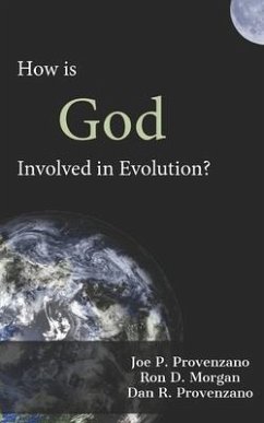 How is God Involved in Evolution? - Morgan, Ron D.; Provenzano, Dan R.; Provenzano, Joe P.